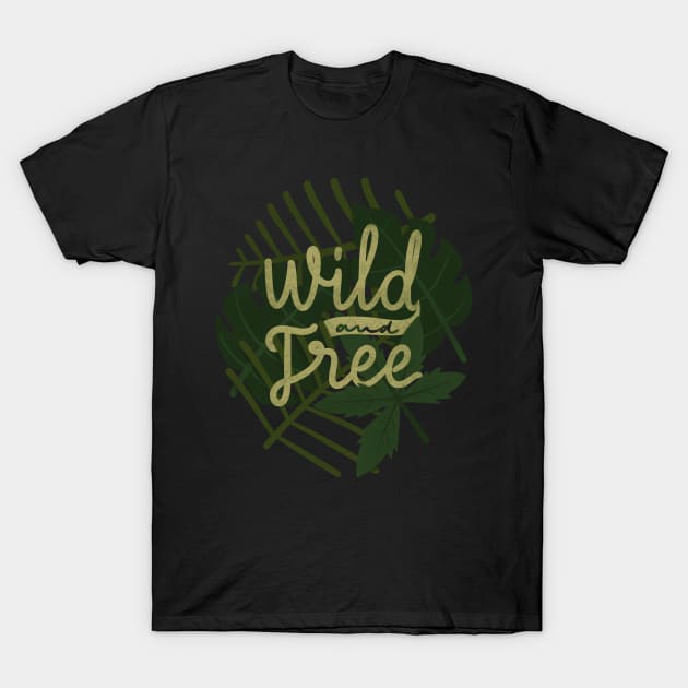 wild and free T-Shirt by Karyavna